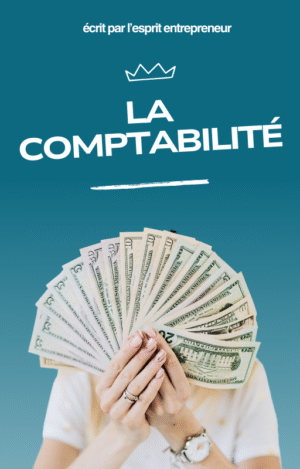 Entrepreneur & Comptabilité : Ce que personne ne t'a dit !